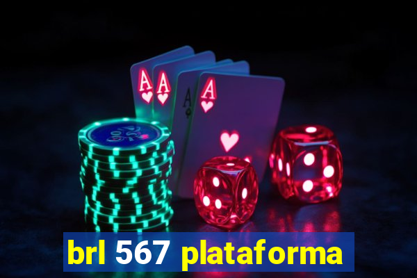 brl 567 plataforma